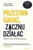 Przestań gadać zacznij działać